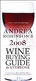Andrea Robinsons 2008 Wine Buying Guide