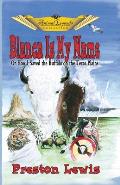 Blanca Is My Name: Or How I Saved the Buffalo On the Texas Plains