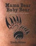 Mama Bear Baby Bear: A Native American Lore