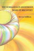 Workaholics Anonymous Book of Recovery