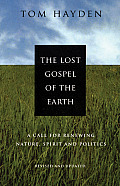Lost Gospel of the Earth A Call for Renewing Nature Spirit & Politics