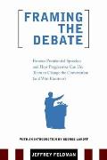 Framing the Debate Famous Presidential Speeches & How Progressives Can Use Them to Change the Conversation & Win Elections