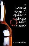 Instant Experts Guide to Single Malt Scotch