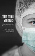 Don't Touch Your Face: poems from a pandemic