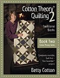 Cotton Theory Quilting 2 Traditional Blocks Book Two Cotton Theory Series