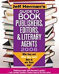 Jeff Hermans Guide To Book Publishers Editors & Literary Agents 2006 Who They Are What They Want How to Win Them Over