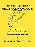 Developing Self-Advocacy, Second Edition: A practical guide and workbook for preparing the high school learning disabled student for post-secondary su