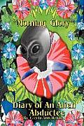 Morning Glory Diary of an Alien Abductee