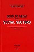 Good to Great & the Social Sectors A Monograph to Accompany Good to Great