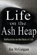 Life On the Ash heap: Reflections On the Book of Job