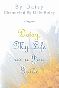 Daisy, My Life As A Joy Guide