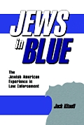 Jews in Blue: The Jewish American Experience in Law Enforcement