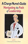 Charge Nurses Guide Navigating the Path of Leadership