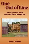 One Out of Line: A Wisconsin Farm Boy's March Through Life