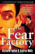 The Fear Factory: Sometimes the Only Thing Standing Between You and Success is You!