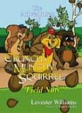 The Adventures of Crunchy and Munchy Squirrel: Field Nuts
