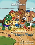 The Adventures of Crunchy and Munchy Squirrel Marcy's Watch: Marcy's Watch