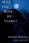 Will You Wipe My Tears