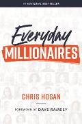 Everyday Millionaires How Ordinary People Built Extraordinary Wealth & How You Can Too