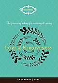 The Process of Asking for, Receiving and Giving Love & Forgiveness