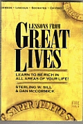Lessons from Great Lives Learn to Be Rich in All Areas of Your Life