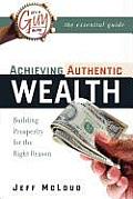 It's a Guy Thing: Achieving Authentic Wealth, Building Prosperity for the Right Reason