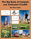 Big Book of Catapult & Trebuchet Plans