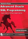 Advanced Oracle SQL Programming: The Expert Guide to Writing Complex Queries