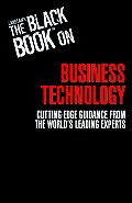 The Black Book on Business Technology: Cutting-Edge Guidance from the World's Leading Experts (Black Book)