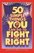 50 Simple Things You Can Do to Fight the Right