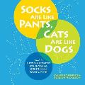 Socks Are Like Pants Cats Are Like Dogs Games Puzzles & Activities for Choosing Identifying & Sorting Math