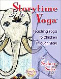 Storytime Yoga: Teaching Yoga to Children Through Story