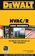 Dewalt HVAC Code Reference Based on the 2006 International Mechanical Code