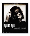 Eye To Eye Photographs By Graham Nash
