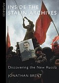 Inside the Stalin Archives Discovering the New Russia