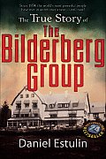 True Story Of The Bilderberg Group