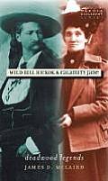Wild Bill Hickok & Calamity Jane: Deadwood Legends