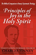 Principles of Joy in the Holy Spirit: Finney's Lessons on Romans, Volume III