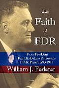 The Faith of FDR -From President Franklin D. Roosevelt's Public Papers 1933-1945