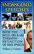 Endangered Speeches - How the ACLU, IRS & LBJ Threaten Extinction of Free Speech