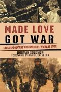 Made Love, Got War: Close Encounters with America's Warfare State