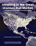 Investing In The Great Uranium Bull Mark