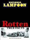 National Lampoon Rotten True Facts
