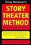 Story Theater Method Strategic Storytelling in Business