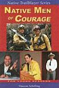 Native Men Of Courage