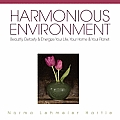 Harmonious Environment Beautify Detoxify & Energize Your Life Your Home & Your Planet