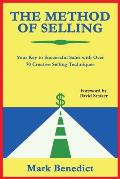 The Method of Selling: Your Key to Successful Sales with Over 70 Creative Selling Techniques