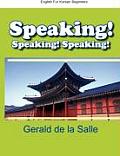 Speaking! Speaking! Speaking! English For Korean Beginners