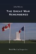 The Great War Remembered: World War I in Perspective