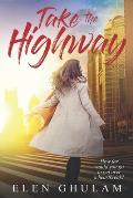 Take The Highway: How far would you go to get over a heartbreak?